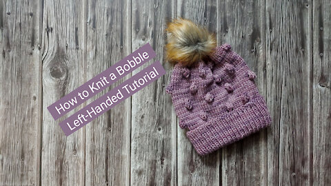 How to Knit a Bobble - Left-Handed Knitting Tutorial