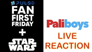 HASBRO STAR WARS FAN FIRST FRIDAY LIVE REACTION