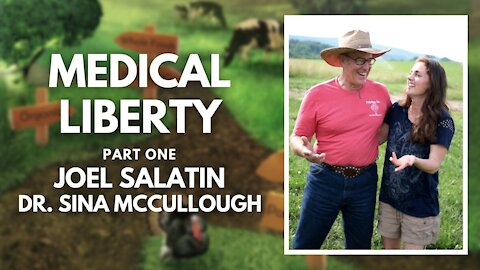 Joel & Sina on Medical Liberty (Part ONE) Beyond Labels w/ Joel Salatin & Dr. Sina McCullough