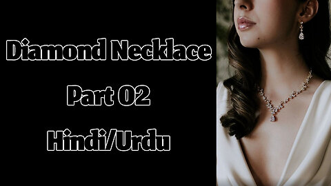 The Diamond Necklace (Part 02) by Guy de Maupassant || Hindi/Urdu Audiobook