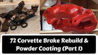 72 Corvette Brake Rebuild and Powder Coating (Part 1)