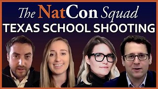 Texas School Shooting | The NatCon Squad | Episode 66