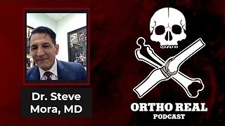 ORTHO REAL - Dr. Steve Mora Interview