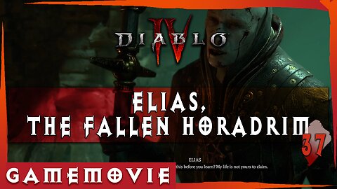 Diablo 4 ACT 5 Game Movie | ELIAS, THE FALLEN HORADRIM