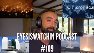 EyesIsWatchin Podcast #109 - 5G, Disease X, Direct Energy Weapons