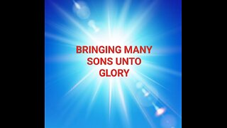 BRINGING MANY SONS UNTO GLORY