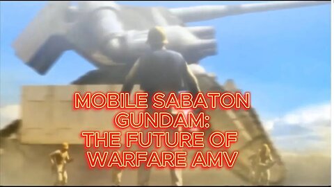 Mobile Suit Gundam: The Future of Warfare EPIC Sabaton AMV