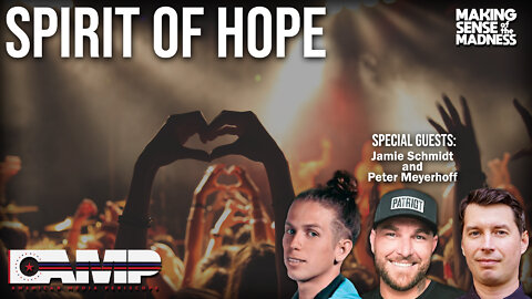 Spirit of Hope with Jamie Schmidt and Peter Meyerhoff | MSOM Ep. 554