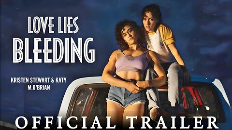 Love Lies Bleeding | Official Trailer HD | A24