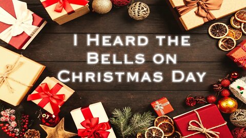 I Heard the Bells on Christmas Day | Christmas Hymn