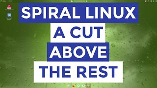 Spiral Linux | A Cut Above The Rest