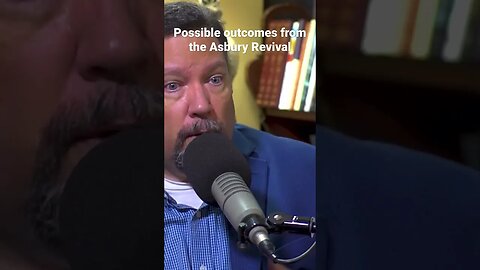 Possible outcomes from the Asbury Revival