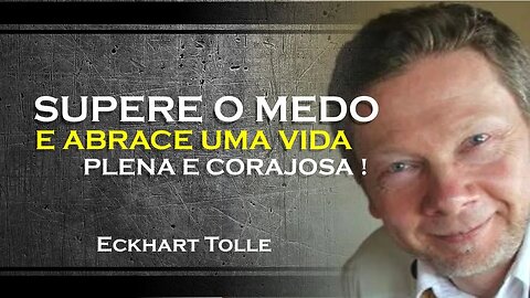 O QUE OCORRE EM VOCÊ QUANDO VOCÊ SENTE MEDO , ECKHART TOLLE DUBLADO 2023