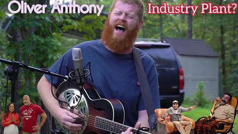 Episode 80: Is Oliver Anthony an industry plant?