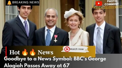 Goodbye to a News Symbol: BBC's George Alagiah Passes Away at 67