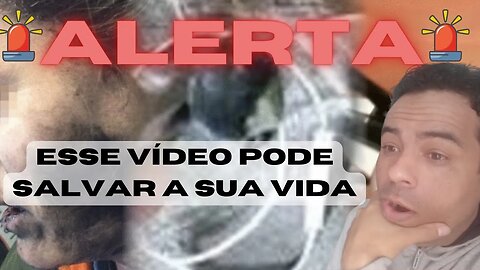 Alerta esse vídeo pode salvar a sua vida, e não é clickbait!!!!