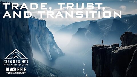 Facing Life's Hardest Decisions: Trade, Trust, and Transition