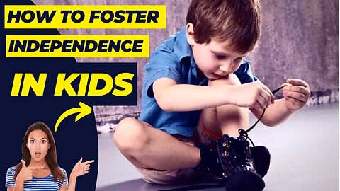 6 ways to Foster Independence in Kids (Tips Reshape)
