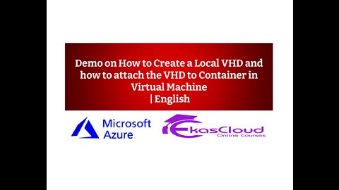 How to Create a Local VHD and attach the VHD to Container in Virtual Machine