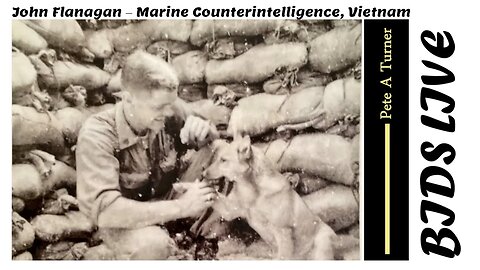 John Flanagan – Marine Counterintelligence, Vietnam