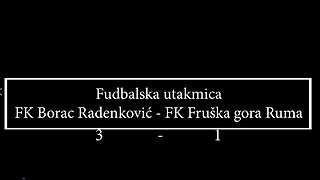 Fudbalska utakmica FK Borac Radenković - FK Fruška Gora Ruma, 6.6.2023.