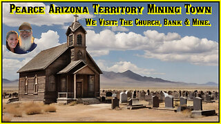 Pearce Arizona Territory Ghost Town Part 05: The old church, Commonwealth Mine & Wells Fargo