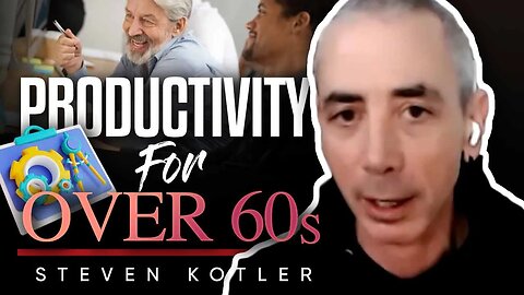 💪 Tips for Being a Valuable and Productive Worker in Your 60s and Beyond - Steven Kotler