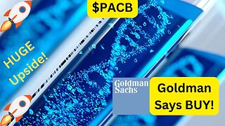 Goldman Says BUY PACB. MASSIVE Upside!