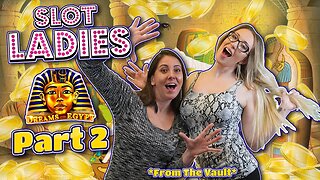🎰LAYCEE And MELISSA 💥 From SLOT LADIES💥 Finish their Slot Challenge On 🐫 Dreams Of Egypt!! 🐫