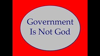 Government Is Not God