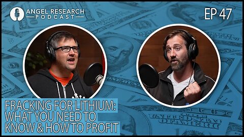 Fracking for Lithium: What You Need to Know & How to Profit | Angel Research Podcast Ep. 47