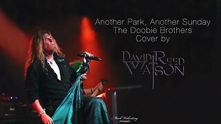 Another Park Another Sunday - Doobie Brothers Vocal Cover