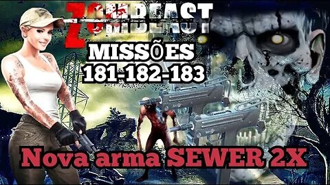 Zombeast: Missões, 181- 182 -183 Nova arma (Sewer 2X)