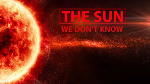 The Sun we Don't Know (10 lesser-known facts about the sun, which you probably don’t know)