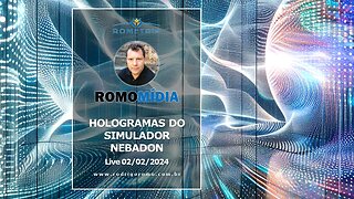 HOLOGRAMAS DO SIMULADOR NEBADON LIVE 02/02/24 PARTE 1