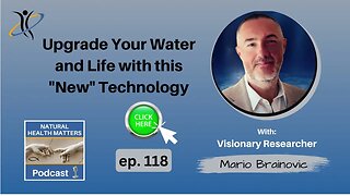 Upgrade Your Water and Your Life with this "New" Technology