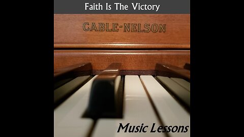 Faith Is The Victory (Music Lessons)