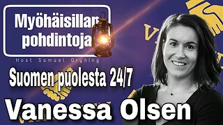 Myöhäisillan pohdintoja - Suomen puolesta 24/7 - Vanessa Olsen