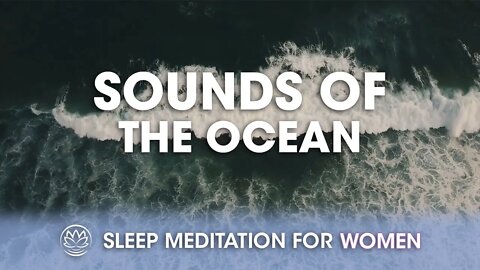 Fall Asleep to the Sounds of the Ocean // Sleep Meditation for Women
