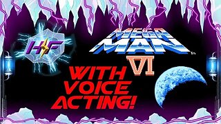 Megaman 6 with Voice Acting!
