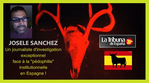 La pédophilie institutionnelle en Espagne dénoncée par Josele SANCHEZ (Hd 720)