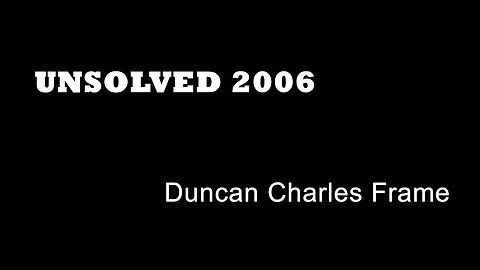 Unsolved 2006 - Duncan Charles Frame - Thamesmead Murders - Cutty Sark Pub Brawl - Pub Fights