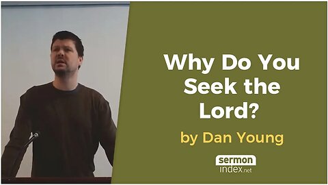 Why Do You Seek the Lord? by Dan Young