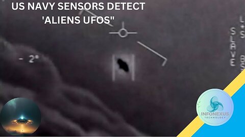 "Multiple US Navy Sensors Detect 'Impossible' Objects - Scientifically Authenticated UFOs"