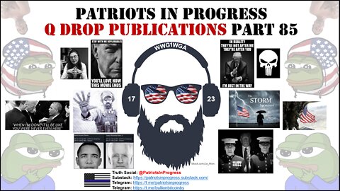 Patriots In Progress: Q Drop Publications Part 85