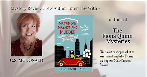 The Mystery Review Crew Talks with Mystery Author C.S. McDonald about MATRIMONY MAYHEM AND MURDER