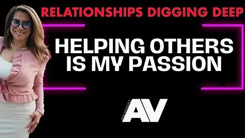 Helping Others is My Passion - Ana Vasquez