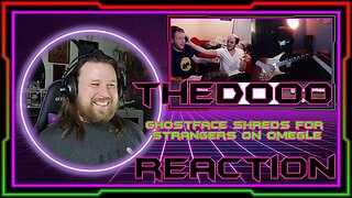 Mega Reacts to THEDOOO - Ghostface Shreds for Strangers on OMEGLE Reaction