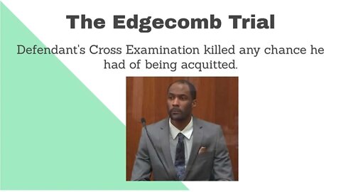 Cross-Examination Disaster! The Edgecomb Trial