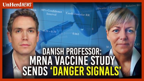 Danish professor mRNA vaccine study sends 'danger signals' | UnHerd